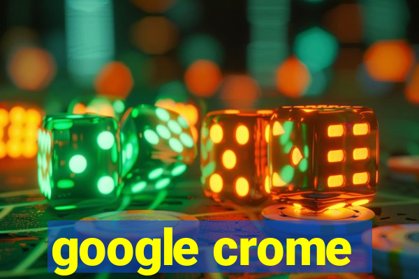 google crome